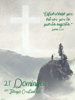 Ordinary Time - Week 21 - Strive to Enter - Spanish