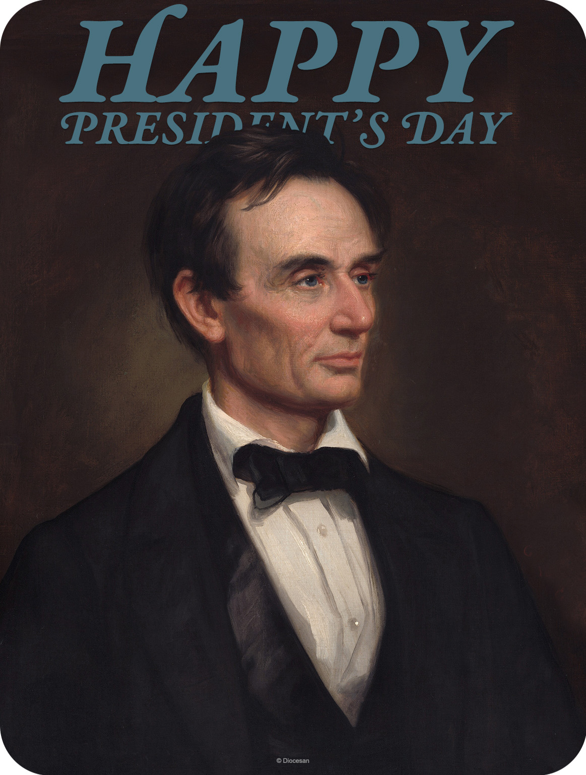 Happy Presidents Day. Lincoln – Diocesan