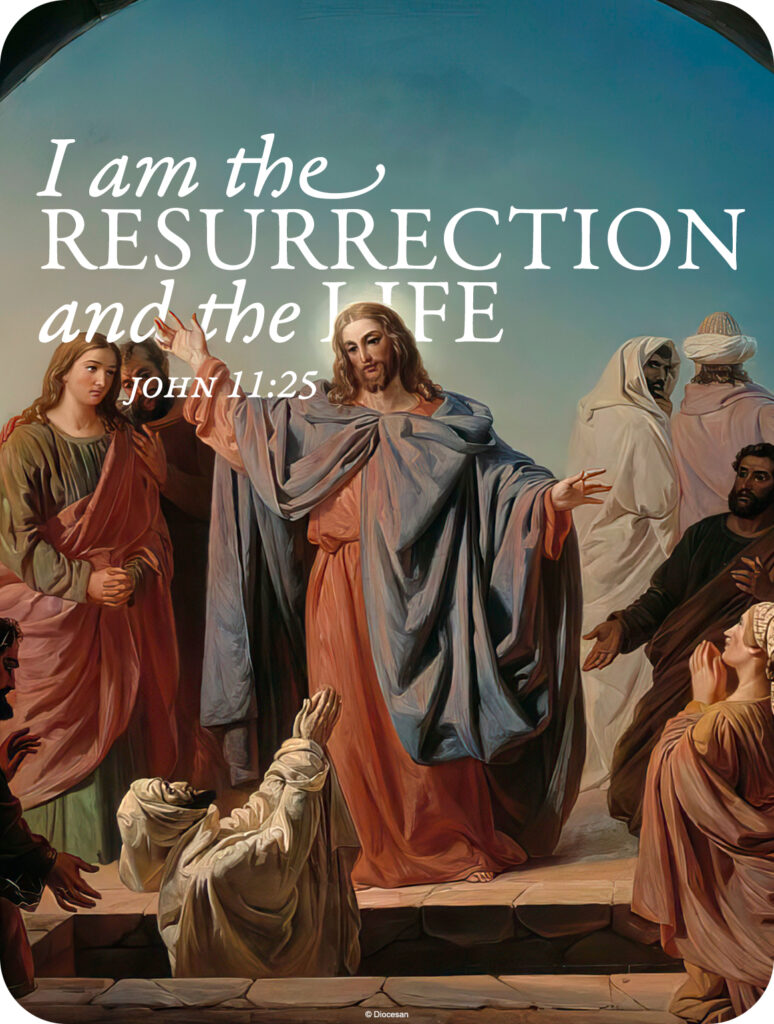 I Am The Resurrection And The Life – Diocesan