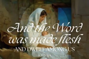 The Word Was Made Flesh Christmas Half Page
