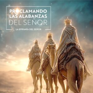 Proclaiming The Praises. Epiphany Spanish Square