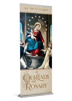 Our Lady of the Rosary <br>Mary, Full of Grace <br>Banner