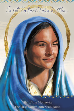 St. Kateri Tekakwitha -Lily of the Mohawks - Poster by Featured Artist The Living Heart Company