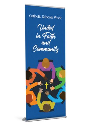 Catholic Schools Week United in Faith Banner