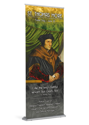 St. Thomas More <br>The Philosopher and  Martyr <br>Banner